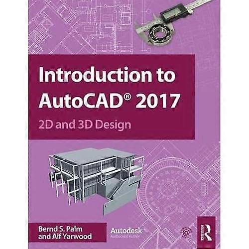 Introduction to AutoCAD 2017: 2D and 3D Design