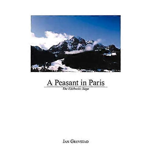 A Peasant in Paris: the Edelweiss Saga