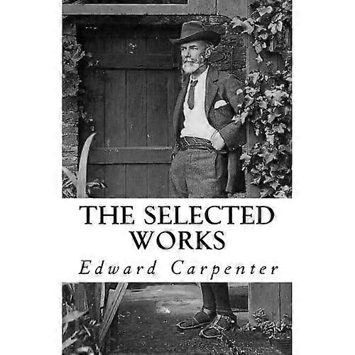 The Selected Works of Edward Carpenter