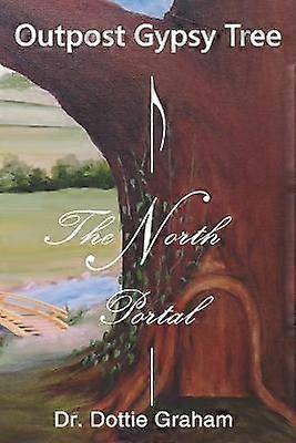 Outpost Gypsy Tree The North Portal Volume 1