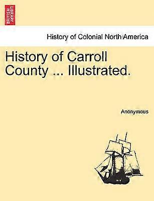 History of Carroll County  Illustrated
