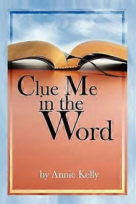CLUE ME IN THE WORD Another Way to Learn Scriptures
