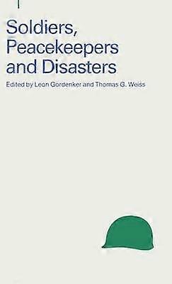 Soldiers Peacekeepers and Disasters