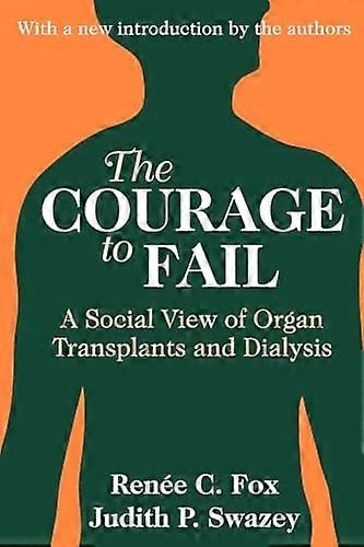 The Courage to Fail: A Social View of Organ Transplants and Dialysis