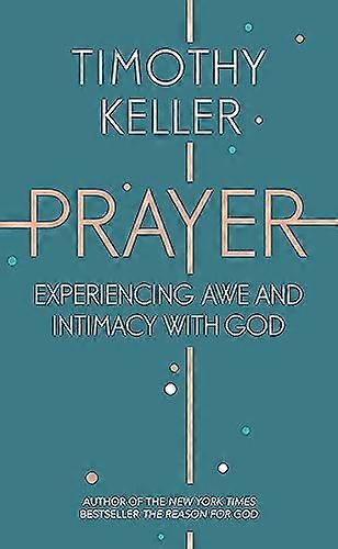 Prayer: Experiencing Awe and Intimacy with God