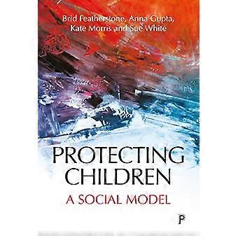 Protecting Children A Social Model
