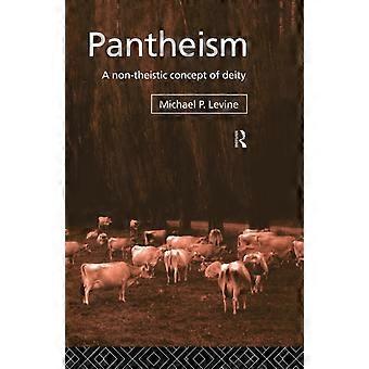 Pantheism A Non-theistic Concept Of Deity - Michael P. Levine