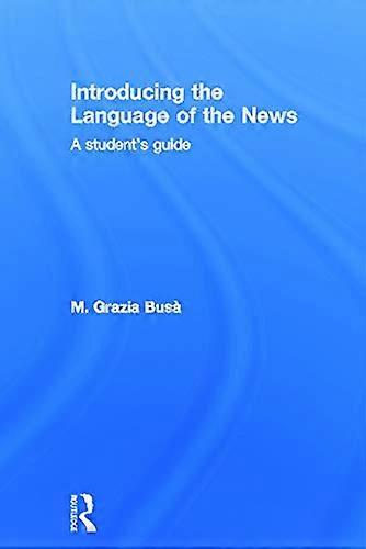 Introducing the Language of the News: A Students Guide
