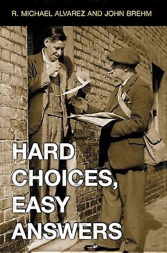 Hard Choices Easy Answers: Values Information and American Public Opinion