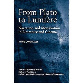 From Plato to Lumiere Narration and Monstration in Literature and Cinema