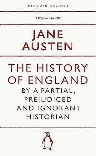 ההיסטוריה של אנגליה מאת היסטוריונית בעלת דעות קדומות ובורה מאת ג'יין אוסטן בכריכה רכה