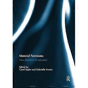 Material Feminisms: New Directions for Education: New Directions for Education