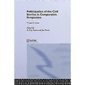 La politisation de la fonction publique dans une perspective comparative : une quête de contrôle (Routledge Studies in Governance and Public Policy)