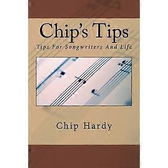 Les conseils de Chip : conseils pour les auteurs-compositeurs et la vie