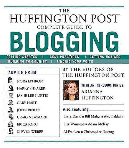 The Huffington Post Complete Guide to Blogging