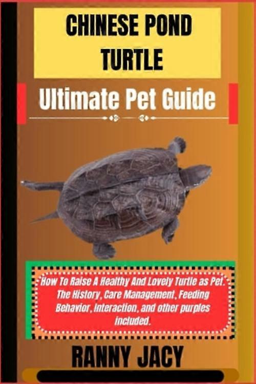CHINESE POND TURTLE Ultimate Pet Guide