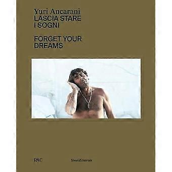 Yuri Ancarani Forget Your Dreams - ACC Art Books - IPSUK - Hardcover - en Book