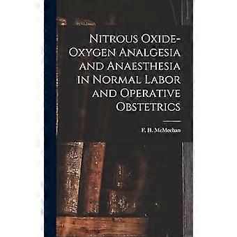 Nitrous oxide-oxygen analgesia and anaesthesia in normal labor and operative obstetrics