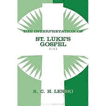 Interpretation of st. luke's gospel, chapters 1-11