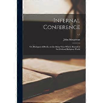 Infernal Conference Or Dialogues Of Devils On The Many Vices Which Abound - John 1726-1780 Macgowan - Paperback - en Book