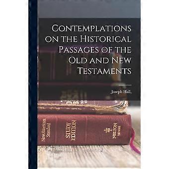 Contemplations On The Historical Passages Of The Old And New Testaments - Hall,, Joseph - Paperback - en Book