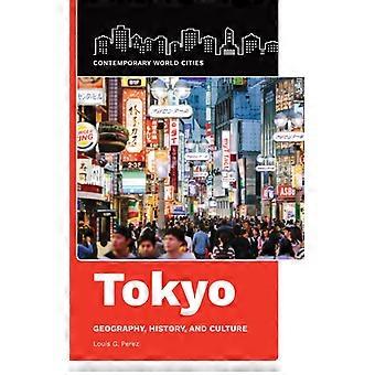 Tokyo Geography History And Culture - Louis Perez - Hardcover - English Book - History