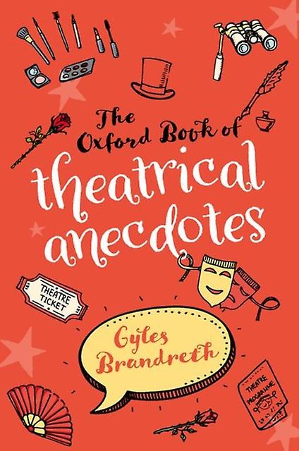 The Oxford Book Of Theatrical Anecdotes by Gyles Brandreth Paperback