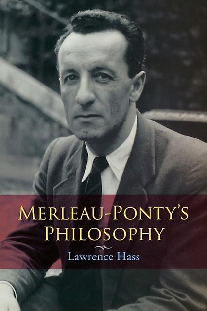 Merleaupontys Philosophy by Lawrence Hass Paperback Book