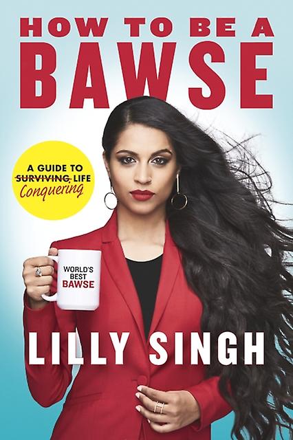 How To Be A Bawse by Lilly Singh Hardback Book