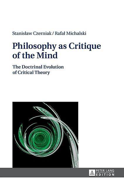 Philosophy As Critique Of The Mind by Rafa Michalski Hardback Book