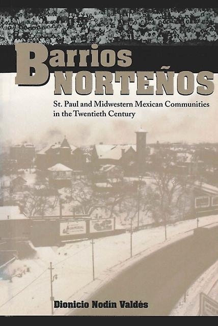 Barrios Nortenos by Dionicio Nodin Valdes Paperback