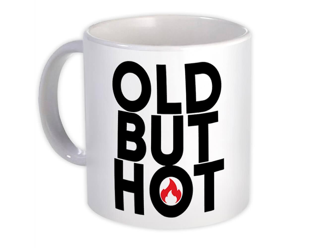 Gift Mug: Old But Hot Funny