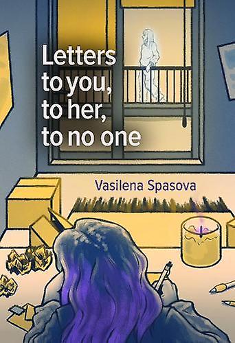 Letters To You To Her To No One by Vasilena Spasova Paperback Book