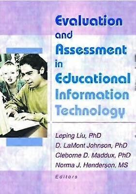 Evaluation and Assessment in Educational Information Technology