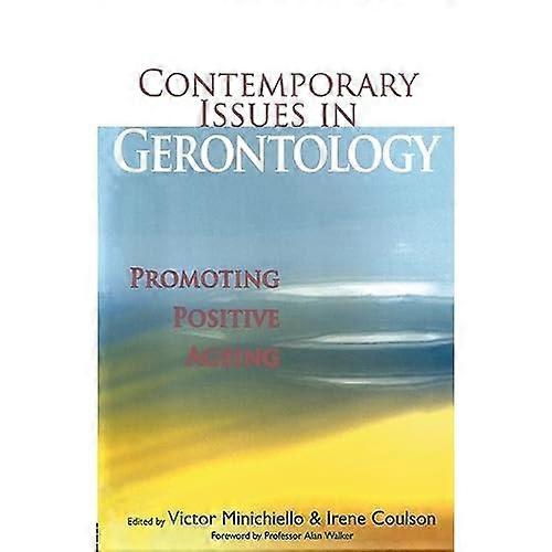 Contemporary Issues in Gerontology: Promoting Positive Aging