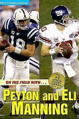 On the Field with...Peyton and Eli Manning