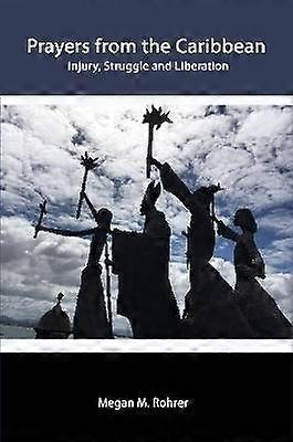 Prayers from the Caribbean: Injury Struggle and Liberation