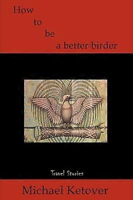 How to be a Better Birder Travel Stories