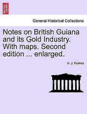 Notes on British Guiana and its Gold Industry With maps Second edition  enlarged