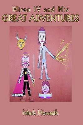 Hiron IV and His Great Adventures