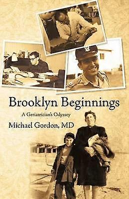 Brooklyn Beginnings A Geriatrician's Odyssey