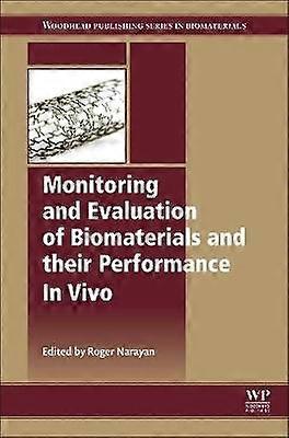Monitoring and Evaluation of Biomaterials and their Performance In Vivo