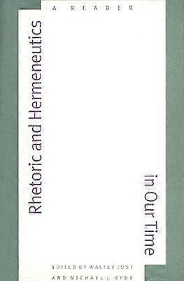 Rhetoric and Hermeneutics in Our Time