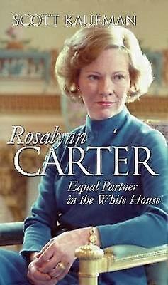 Rosalynn Carter - Equal Partner in the White House