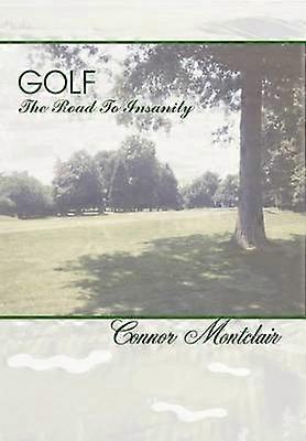 Golf - Drumul spre nebunie