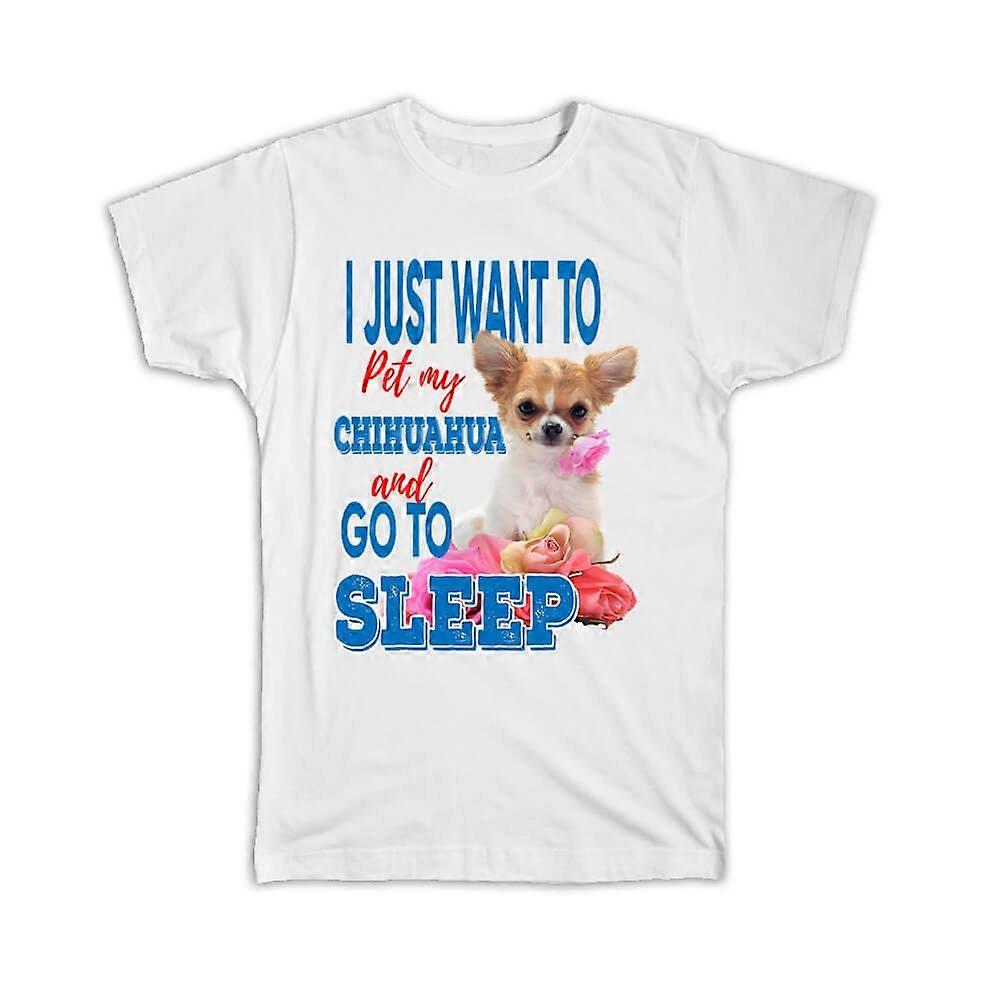 Gift T-Shirt: Pet My Chihuahua Dog