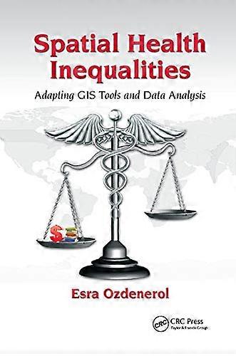 Spatial Health Inequalities: Adapting GIS Tools and Data Analysis