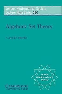 LMS 220 Algebraic Set Theory London Mathematical Society Lecture Note Series Series Number 220