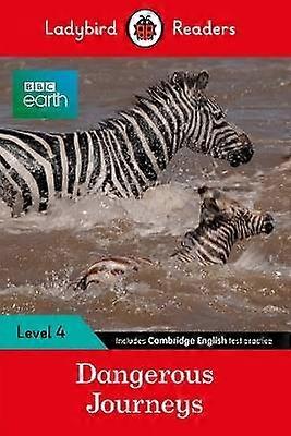 Ladybird Readers Level 4 - BBC Earth - Dangerous Journeys (ELT Graded Reader)