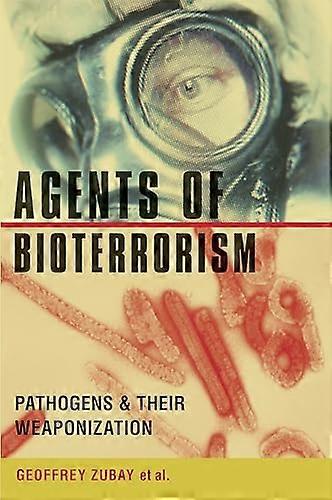 Agents of Bioterrorism Pathogens and Their Weaponization